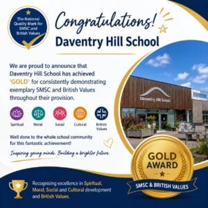Daventry Hill School on achieving the Gold Award from the National Quality Mark for SMSC